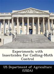 Experiments with Insecticides for Codling-Moth Control,1249028035,9781249028031