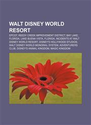 Walt Disney World Resort Epcot, Reedy Creek Improvement District, Bay Lake, Florida, Lake Buena Vista, Florida,115662049X,9781156620496