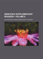 Swinton's Supplementary Readers (Volume 6),1150707925,9781150707926