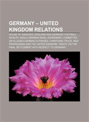 Germany - United Kingdom relations House of Hanover, England and Germany football rivalry, Anglo-German Naval Agreement,1155879341,9781155879345