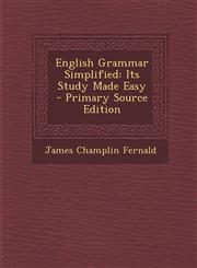 English Grammar Simplified Its Study Made Easy - Primary Source Edition,1294609637,9781294609636