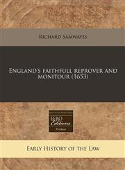 England's faithfull reprover and monitour (1653),1240948506,9781240948505