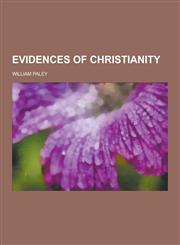 Evidences of Christianity,1230227245,9781230227245