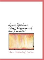 James Stephens, Chief Organzer of the Republic,1140340204,9781140340201