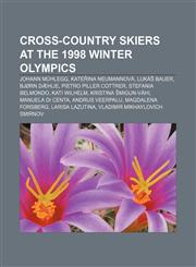 Cross-country skiers at the 1998 Winter Olympics Johann Mühlegg, Kateřina Neumannová, Lukáš Bauer, Bjørn Dæhlie, Pietro Piller Cottrer,1155617835,9781155617831