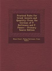 Practical Rules for Greek Accents and Quantity From the German of P. Buttmann and F. Passow - Primary Source Edition,1295506351,9781295506354