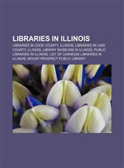 Libraries in Illinois Libraries in Cook County, Illinois, Libraries in Lake County, Illinois, Library museums in Illinois,1156847419,9781156847411