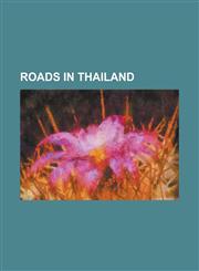 Roads in Thailand Ah1, Ah12, Ah2, Ah3, Changkran Road, Department of Rural Roads, Kunming-Bangkok Expressway, Mittraphap Road, Nawamin R,1156027918,9781156027912