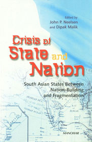 Crisis of State and Nation South Asian States Between Nation-Building and Fragmentation 1st Published,8173047316,9788173047312