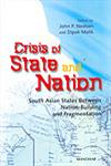 Crisis of State and Nation South Asian States Between Nation-Building and Fragmentation 1st Published,8173047316,9788173047312