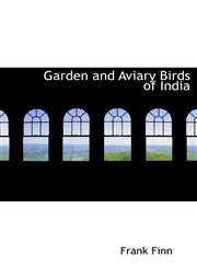 Garden and Aviary Birds of India,1116088223,9781116088229