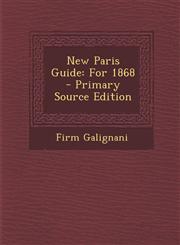New Paris Guide For 1868 - Primary Source Edition,1294895176,9781294895176