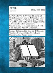 S. Pufendorfii de Officio Hominis Et Civis Secundum Legem Naturalem Libri Duo. Cum Observationibus Ev. Ottonis Et Gottl. Gerh. Titii; Cum Supplementis,1289346178,9781289346171