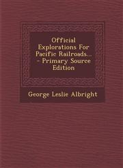 Official Explorations For Pacific Railroads... - Primary Source Edition,1294114786,9781294114789