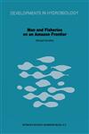 Man and Fisheries on an Amazon Frontier,9061937558,9789061937555