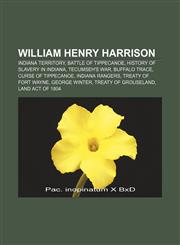 William Henry Harrison Indiana Territory, Battle of Tippecanoe, History of slavery in Indiana, Tecumseh's War, Buffalo Trace,1157706452,9781157706458