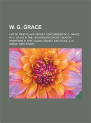 W. G. Grace List of first-class cricket centuries by W. G. Grace, W. G. Grace in the 1878 English cricket season,1233143646,9781233143641