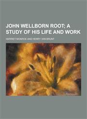 John Wellborn Root,1230265457,9781230265452