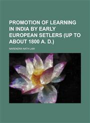 Promotion of learning in India by early European setlers (up to about 1800 A. D.),1152334840,9781152334847