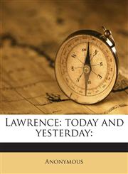 Lawrence today and yesterday:,117558391X,9781175583918