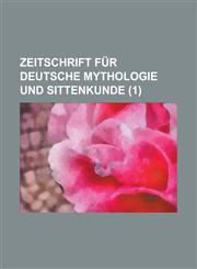 Zeitschrift Fur Deutsche Mythologie Und Sittenkunde (1 ),1234616475,9781234616472