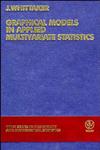 Graphical Models in Applied Multivariate Statistics,0471917508,9780471917502