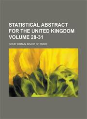 Statistical Abstract for the United Kingdom Volume 28-31,1234132044,9781234132040