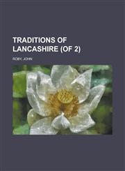 Traditions of Lancashire (of 2) Volume 2,1153788969,9781153788960