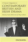A Concise Companion to Contemporary British and Irish Drama,1118492137,9781118492130