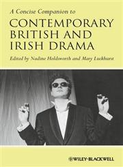 A Concise Companion to Contemporary British and Irish Drama,1118492137,9781118492130