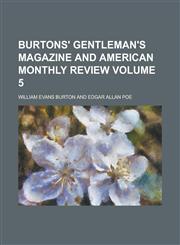 Burtons' gentleman's magazine and American monthly review Volume 5,1230165770,9781230165776