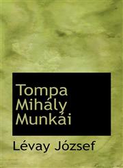 Tompa Mihály Munkái,1116422751,9781116422757