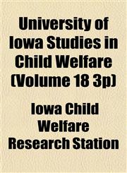 University of Iowa Studies in Child Welfare (Volume 18 3p),1151834157,9781151834157