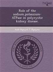 Role of the sodium,potassium-ATPase in polycystic kidney disease.,1248994086,9781248994085