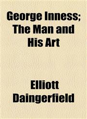 George Inness; The Man and His Art,1154564959,9781154564952