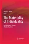The Materiality of Individuality Archaeological Studies of Individual Lives,1441904972,9781441904973