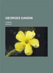 Georges Dandin; Comedie,1235210553,9781235210556