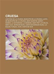 Cruesa Cantons de la Cruesa, Municipis de la Cruesa, Llista de municipis de la Cruesa, Sent Quentin, Garait, Roièra, La Sotarrana, La Masèira,123271447X,9781232714477