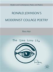 Ronald Johnson's Modernist Collage Poetry,0230108695,9780230108691