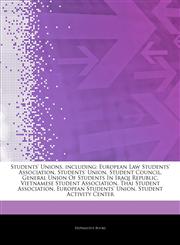 Articles On Students' Unions, including European Law Students' Association, Students' Union, Student Council, General Union Of Students In Iraqi Republic, Vietnamese Student Association, Thai Student Association, European Students' Union,1243292873,9781243292872