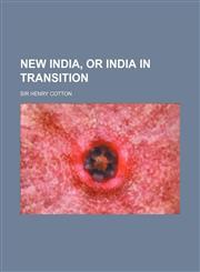 New India, or India in transition,1154797074,9781154797077