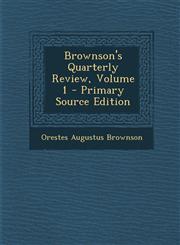 Brownson's Quarterly Review, Volume 1 - Primary Source Edition,1295140802,9781295140800