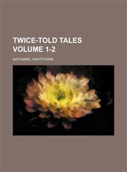 Twice-told tales Volume 1-2,1151297852,9781151297853