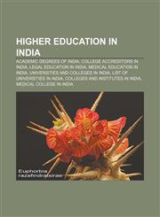 Higher education in India Academic degrees of India, College accreditors in India, Legal education in India, Medical education in India,1156726220,9781156726228