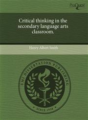 Critical thinking in the secondary language arts classroom.,124348764X,9781243487643