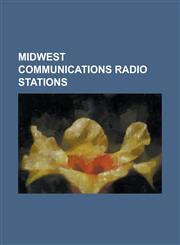 Midwest Communications Radio Stations Guaranteed Music Variety, Kdal-FM, Kdal (Am), Kdwz, Kmfg, Ktco, Midwest Communications, Wbfm, Wdez, Wdsm, Wgee,,1155674731,9781155674735