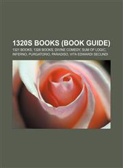1320s books (Book Guide) 1321 books, 1326 books, Divine Comedy, Sum of Logic, Inferno, Purgatorio, Paradiso, Vita Edwardi Secundi,1155989902,9781155989907