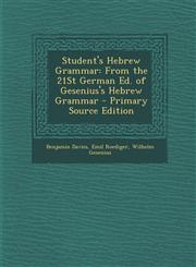 Student's Hebrew Grammar From the 21st German Ed. of Gesenius's Hebrew Grammar - Primary Source Edition,1294765965,9781294765967