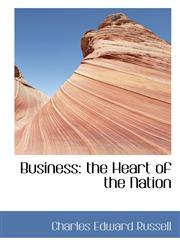 Business The Heart of the Nation,1116674653,9781116674651