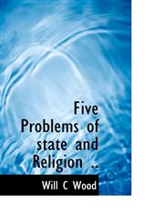 Five Problems of state and Religion ..,1117463974,9781117463971